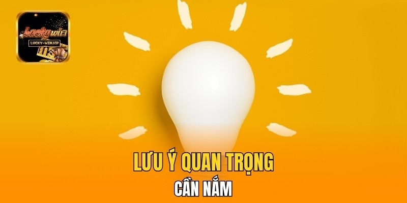 Lưu ý quan trọng cần nắm