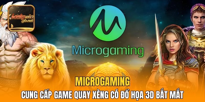 Microgaming cung cấp game quay xèng có đồ họa 3D bắt mắt