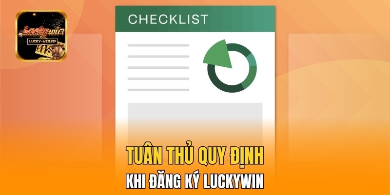 Tuân thủ quy định khi đăng ký Luckywin